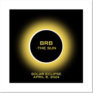 BRB - The Sun 2024 Solar Eclipse Posters and Art